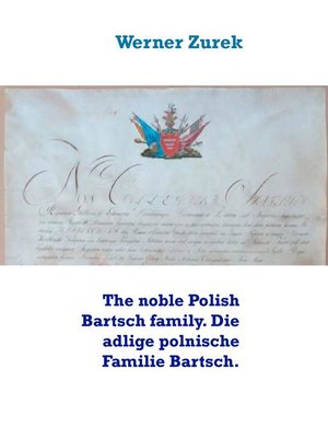 cover image of The noble Polish Bartsch family. Die adlige polnische Familie Bartsch.